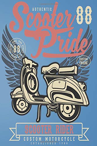 Authentic Scooter Pride 88 Custom Engine Scooter Rider Custom Motorcycle Established 1988: Lined Notebook Paper Journal Gift For Motorbiker lovers 110 Pages - Large (6 x 9 inches)