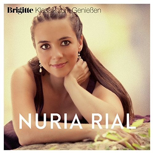 Brigitte Klassik Zum Genießen: Nuria Rial