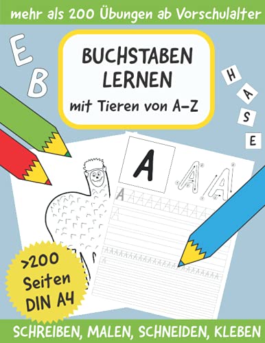 Buchstaben Schreiben Lernen: Spielerische Übungen zum Malen, Schneiden, Kleben und Schreiben von Buchstaben