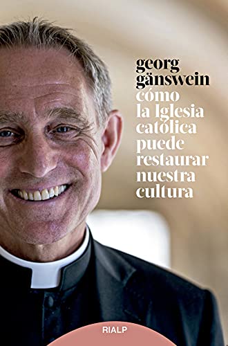 Cómo la Iglesia católica puede restaurar nuestra cultura (Fuera de colección)