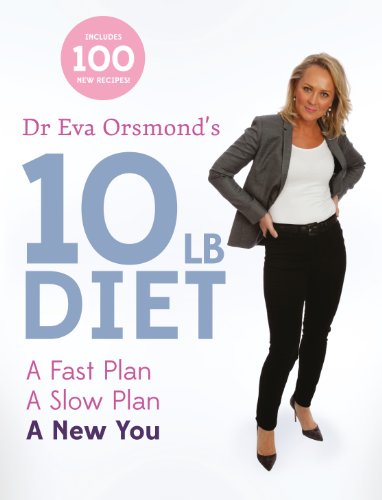 Dr Eva Orsmond's 10lb Diet: A Fast Plan, A Slow Plan, A New You (English Edition)