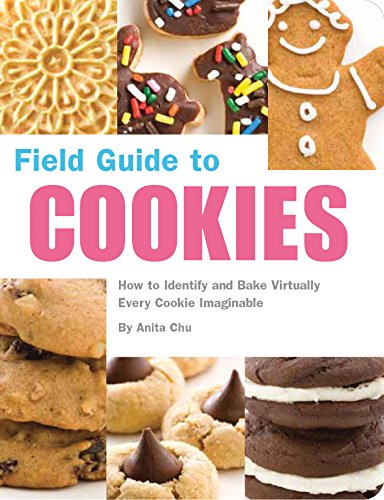 Field Guide to Cookies: How to Identify and Bake Virtually Every Cookie Imaginable (English Edition)