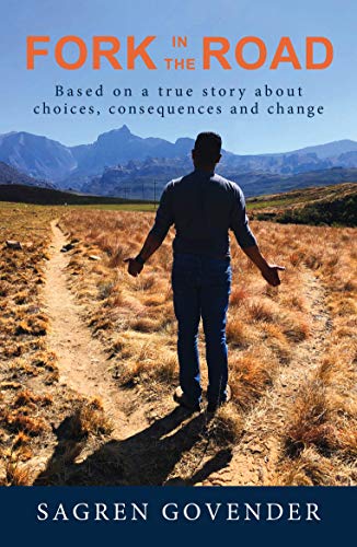 Fork In The Road: Based On A True Story About Choices,Consequences And Change (English Edition)