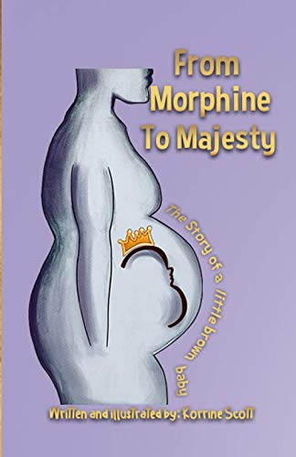 From Morphine To Majesty: The Story of A Little Brown Baby