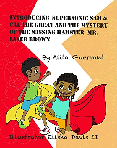 Introducing Supersonic Sam & Cal The Great And The Mystery Of The Missing Hamster Laser Brown. (English Edition)