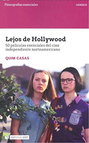 Lejos de Hollywood. 50 películas esenciales del Cine Independiente norteamericano: s/n (Filmografías Esenciales)