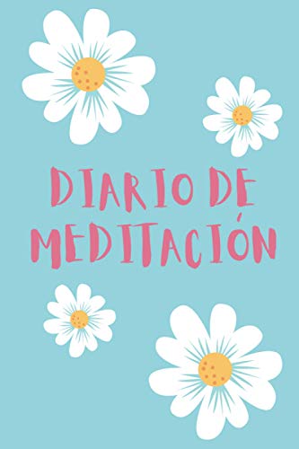 Mi Diario de Meditación: Diario de Práctica de Meditación | Con Espacio para Apuntar tu Meditación, Rueda de Ánimo, Foco, Pensamientos, Reflexiones, Posturas | Tamaño Mediano A5