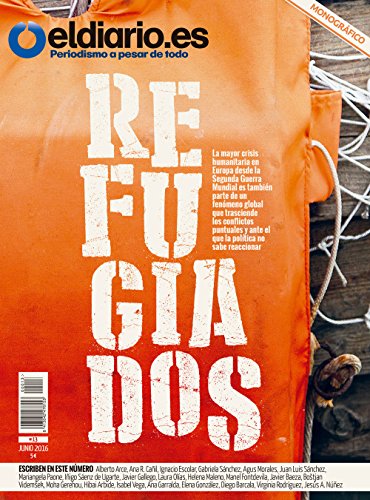 Refugiados: Europa fracasa ante su mayor crisis humanitaria desde la Segunda Guerra Mundial (Revista  nº 13)