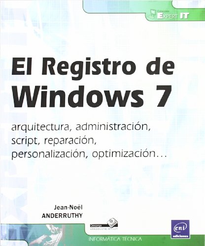 REGISTRO DE WINDOWS 7, EL. ARQUITECTURA, ADMINISTRACION, SCR