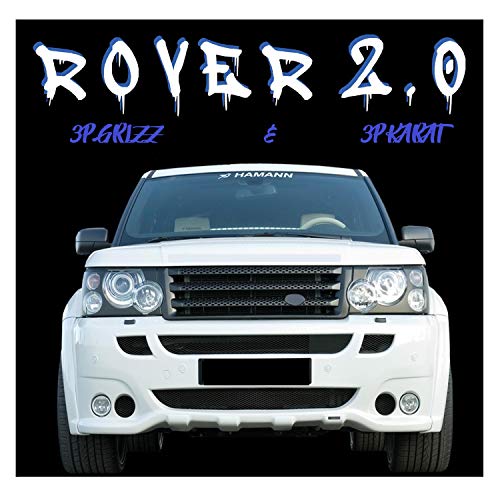 Rover 2.0 (feat. 3p Grizz & 3pkarat) [Explicit]