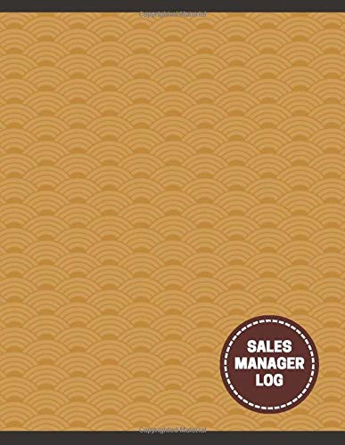 Sales Manager Log: Daily Weekly Monthly Entry Management Control, Accounting Bookkeeping and Stock Record Tracker Inventory Log Book Journal Notebook ... 8.5”x11” with 120 pages (Sales Record Book)