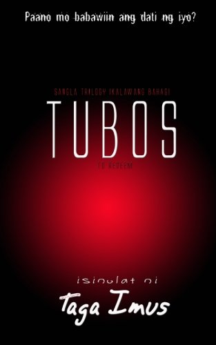 Sangla Trilogy Ikalawang Bahagi: Tubos (To Redeem): Pinoy Gay Fiction: Volume 2