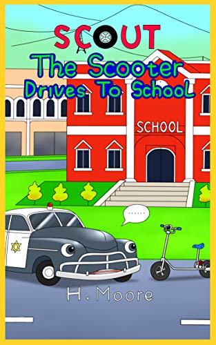 Scout the Scooter Drives to School: A Fun Story About Kindness for Kids Ages 6 to 8 (English Edition)