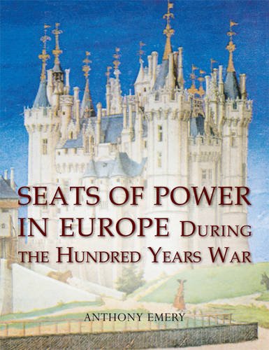 Seats of Power in Europe during the Hundred Years War: An Architectural Study from 1330 to 1480