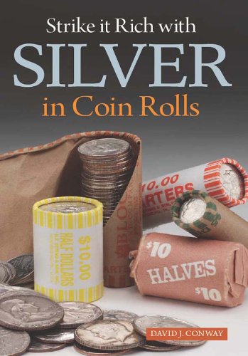 Strike it Rich with Silver in Coin Rolls (English Edition)