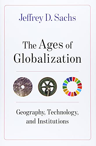 The Ages of Globalization: Geography, Technology, and Institutions