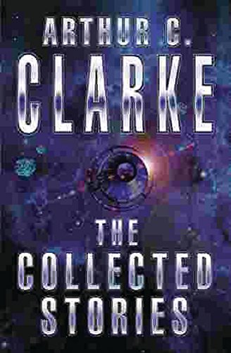 The Collected Stories Of Arthur C. Clarke (GOLLANCZ S.F.) [Idioma Inglés]