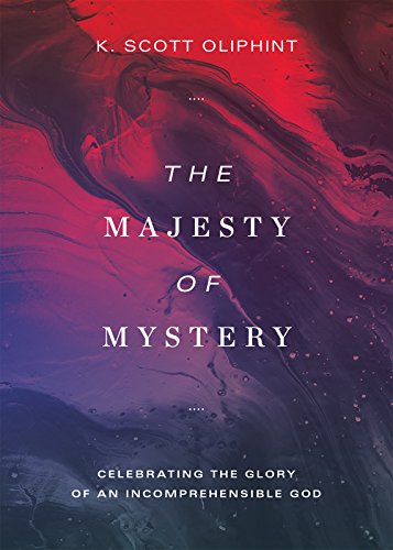 The Majesty of Mystery: Celebrating the Glory of an Incomprehensible God (English Edition)