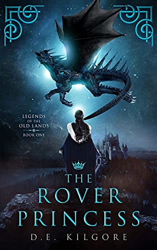 The Rover Princess: Legends of the Old Lands -Book One