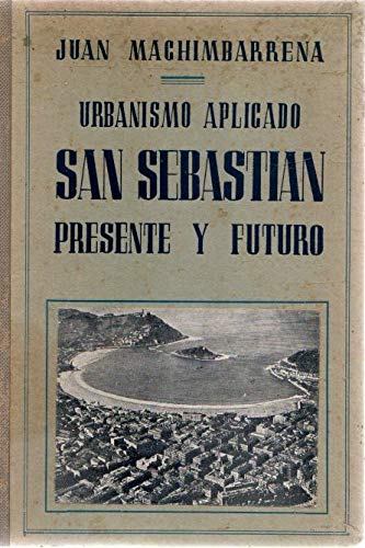 Urbanismo aplicado. San Sebasti‡n, presente y futuro