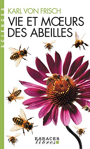 Vie et moeurs des abeilles (Espaces libres. Sciences)