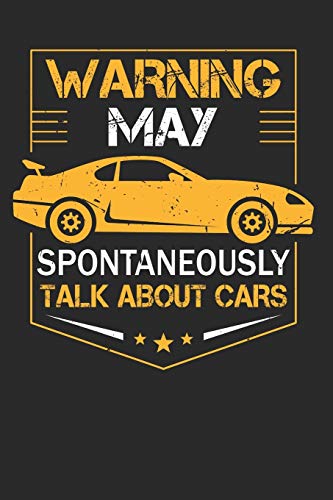 Warning May Spontaneously Start Talking About Cars: Funny Composition Notebook for Mechanics and Cars Lovers. Wide Ruled Blank Lined paper. Journal, ... Gift for Birthday, Christmas, Kids, boys