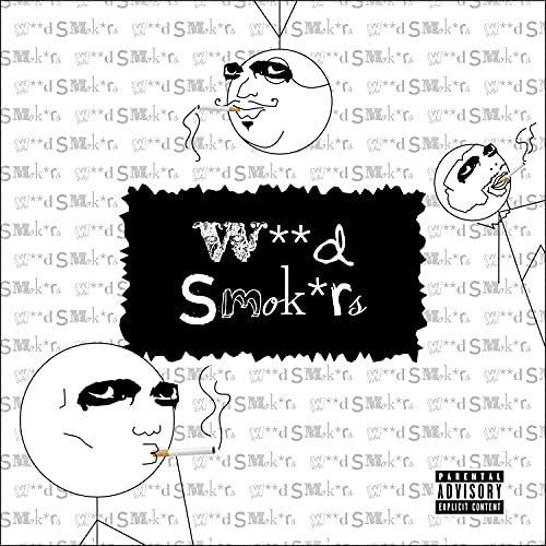 W**d Smok*rs [Explicit]