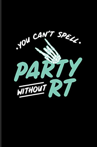 You Can't Spell Party Without Rt: 2021 Planner | Weekly & Monthly Pocket Calendar | 6x9 Softcover Organizer | Funny Medical Quotes & Radiologist Gift