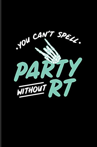 You Can't Spell Party Without RT: Rad Technician 2020 Planner | Weekly & Monthly Pocket Calendar | 6x9 Softcover Organizer | For Medical Student & Radiology Basics Fans