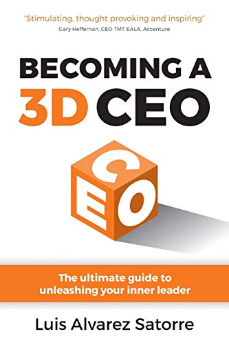 Becoming a 3D CEO: The ultimate guide to unleashing your inner leader