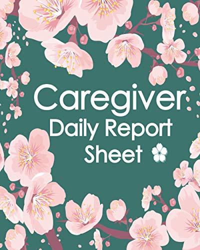 Caregiver Daily Report Sheet: Senior care , client record book , medical histoty , personal handbook , health keeper , nurse planner , information ... , medications records , diabetic tracker