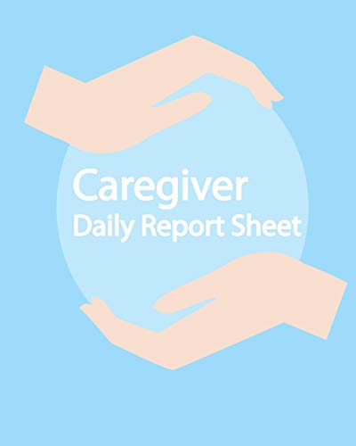 ِCaregiver Daily Report Sheet: Senior care , client record book , medical histoty , personal handbook , health keeper , nurse planner , information ... , medications records , diabetic tracker