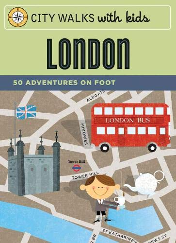 City Walks with Kids: London*: 50 Adventures by Foot [Idioma Inglés]