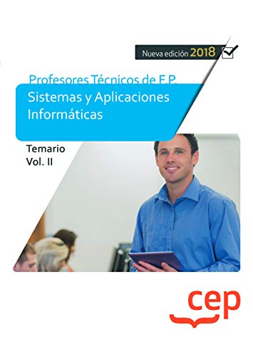 Cuerpo de Profesores Técnicos de F.P. Sistemas y Aplicaciones Informáticas. Temario Vol. II: 2