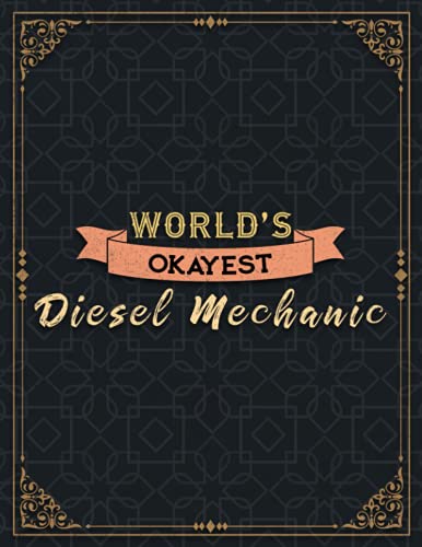 Diesel Mechanic World's Okayest Lined Notebook Daily Journal: 110 Pages - Large 8.5x11 inches (21.59 x 27.94 cm), A4 Size