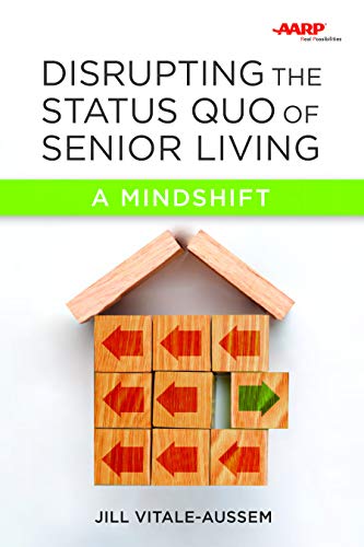 Disrupting the Status Quo of Senior Living: A Mindshift