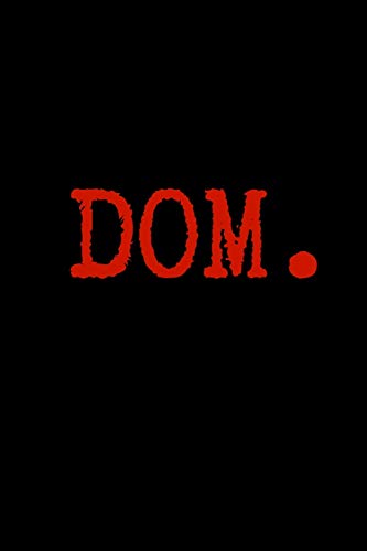 DOM.: Blank Lined Journal Paper | BDSM Dominant Submissive Couples Notebook | Adult Gifts for your Dominatrix Master Mistress. DOM SUB Diary for Exploring your Sexual Kinky Side.