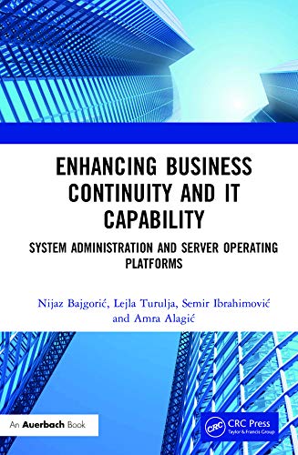 Enhancing Business Continuity and IT Capability: System Administration and Server Operating Platforms (English Edition)