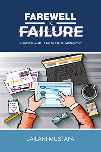 Farewell To Failure: A Practical Guide To Digital Project Management (English Edition)