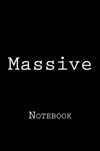 Massive: Notebook, 150 lined pages, softcover, 6 x 9 [Idioma Inglés]