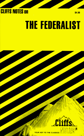 Notes on "The Federalist" (Cliffs notes)