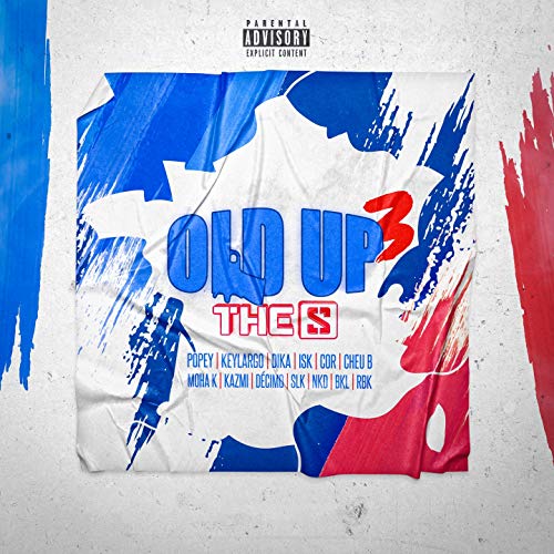 Old up 3 (feat. Popey, Key Largo, Cheu-B, Cor, Dika, Isk, Moha k, Kazmi, Decimo, SLK, NKD, BKL, RBK) [Explicit]