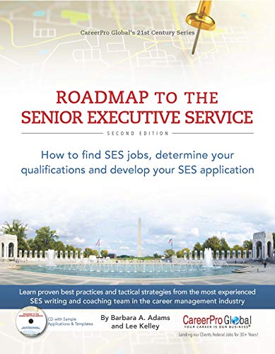 Roadmap to the Senior Executive Service: How to Find SES Jobs, Determine Your Qualifications, and Develop Your SES Application (21st Century Career)