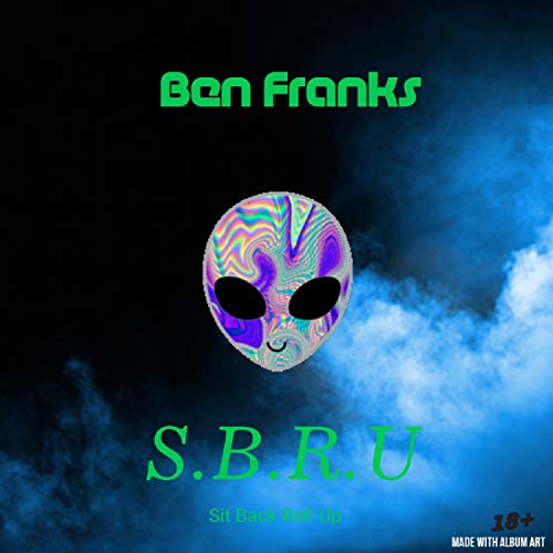 S.B.R.U (Sit Back Roll Up) [Explicit]