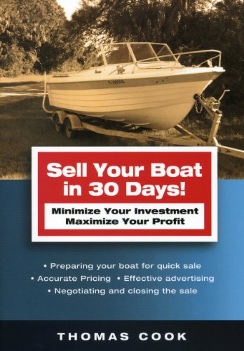 Sell Your Boat in 30 Days: Minimize Your Investment Maximize Your Profit