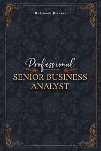 Senior Business Analyst Notebook Planner - Luxury Professional Senior Business Analyst Job Title Working Cover: A5, 6x9 inch, Personal Budget, Mom, ... Work List, 5.24 x 22.86 cm, Money, Financial