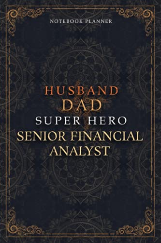 Senior Financial Analyst Notebook Planner - Luxury Husband Dad Super Hero Senior Financial Analyst Job Title Working Cover: A5, 5.24 x 22.86 cm, To Do ... 6x9 inch, Agenda, Hourly, Daily Journal