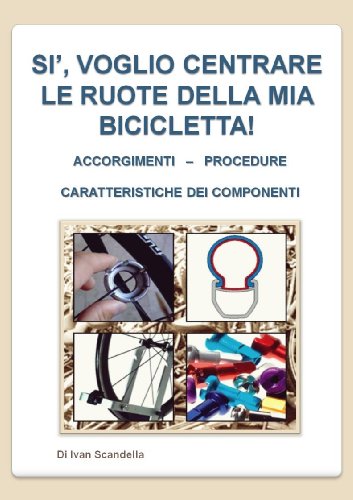 Sì, voglio centrare le ruote della mia bicicletta! (Italian Edition)