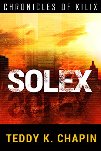 Solex (The Chronicles Of Kilix Book 3) (English Edition)