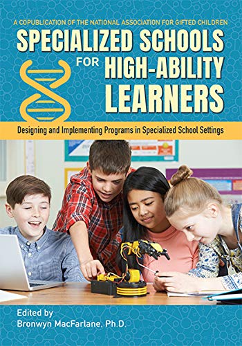 Specialized Schools for High-Ability Learners: Designing and Implementing Programs in Specialized School Settings (English Edition)